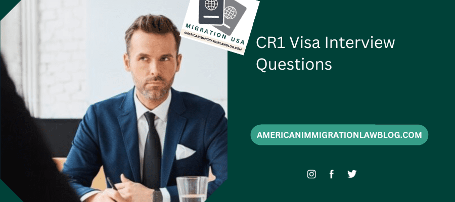 CR1 Visa Interview Questions