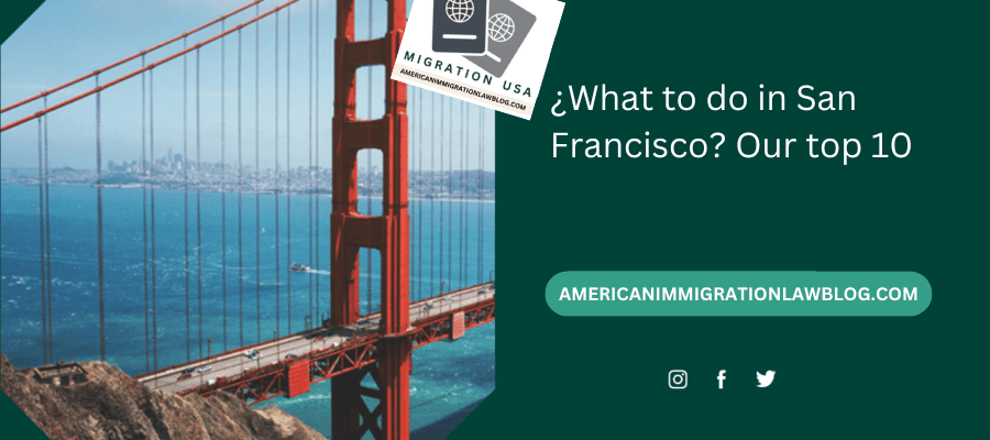 ¿What to do in San Francisco? Our top 10