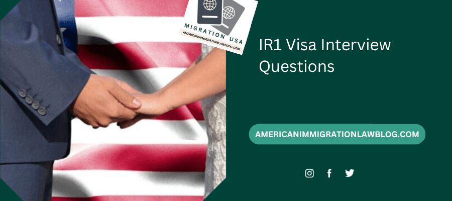IR1 Visa Interview Questions